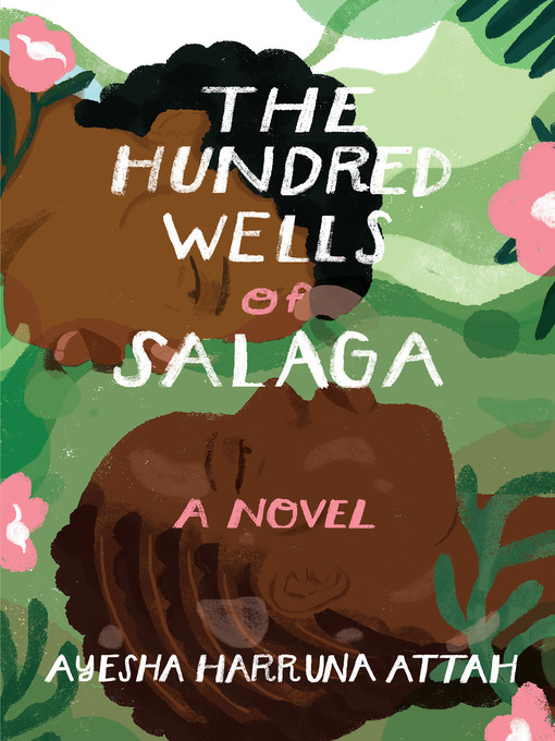 Title details for The Hundred Wells of Salaga by Ayesha Harruna Attah - Available
